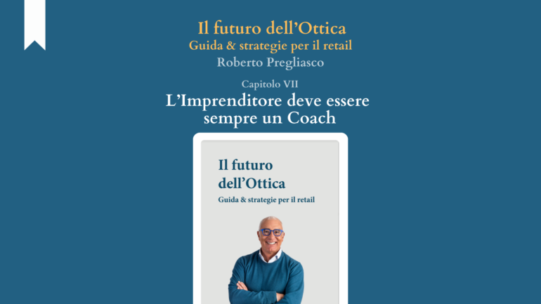 L’Imprenditore deve essere sempre un Coach